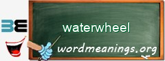 WordMeaning blackboard for waterwheel